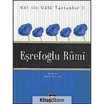 GÜL İLE GÜLÜ TARTANLAR 3 EŞREFOĞLU RÛMÎ - ÖMÜR CEYLAN