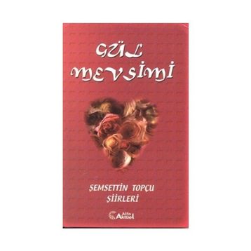 Gül Mevsimi - Şemsettin Topçu