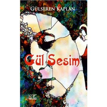 Gül Sesim - Gülseren Kaplan