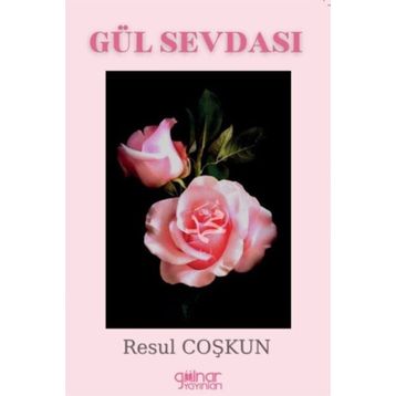 Gül Sevdası - Resul Coşkun