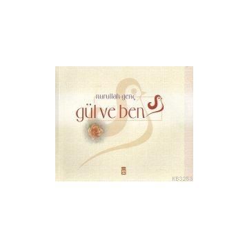 Gül ve Ben - Nurullah Genç