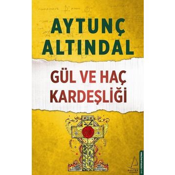 Gül ve Haç Kardeşlığı - Aytunç Altındal