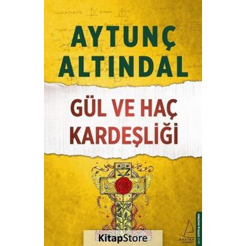 Gül ve Haç Kardeşlığı - Aytunç Altındal