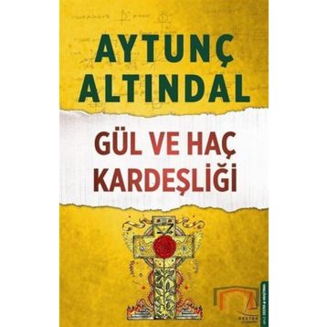 Gül ve Haç Kardeşlığı - Aytunç Altındal