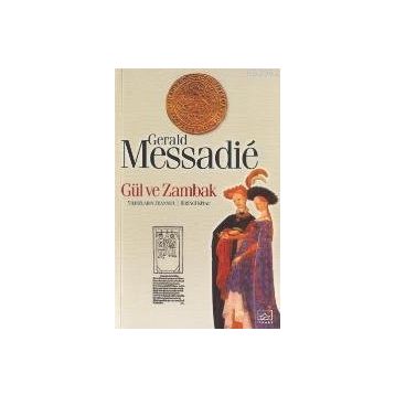 GÜL VE ZAMBAK - GERALD MESSADIE