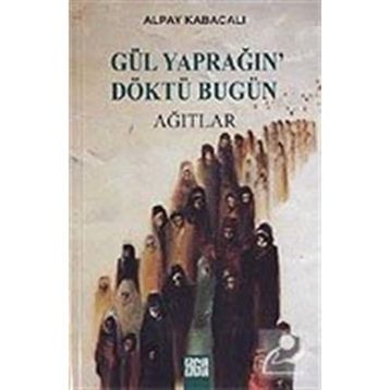 GÜL YAPRAĞIN' DÖKTÜ BUGÜN - ALPAY KABACALI