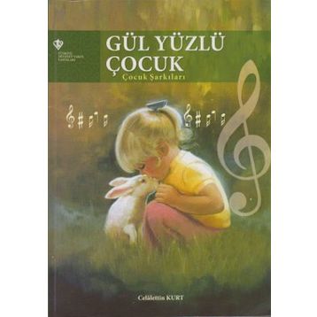 Gül Yüzlü Çocuk - Celalettin Kurt