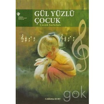 Gül Yüzlü Çocuk - Celalettin Kurt