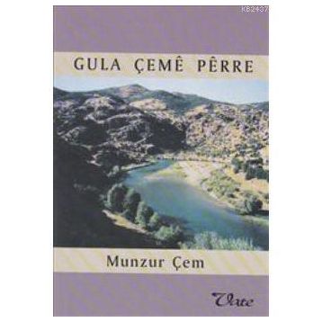 GULA ÇEME PERRE - MUNZUR ÇEM