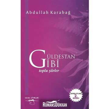 Güldestan Gibi: Toplu Şiirler - Abdullah Karabağ
