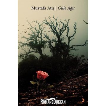 Güle Ağıt - Mustafa Atiş