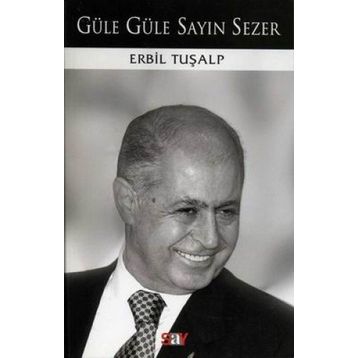 GÜLE GÜLE SAYIN SEZER - ERBIL TURALP