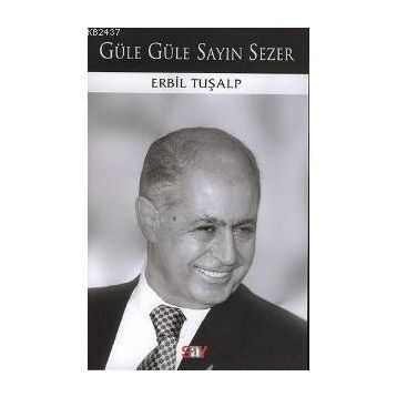 GÜLE GÜLE SAYIN SEZER - ERBIL TURALP