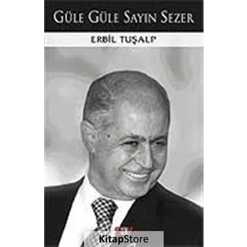 GÜLE GÜLE SAYIN SEZER - ERBIL TURALP