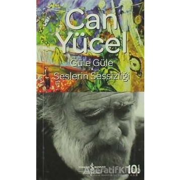 Güle Güle - Seslerin Sessizliği - Can Yücel