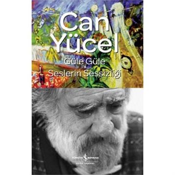 Güle Güle - Seslerin Sessizliği - Can Yücel