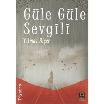 GÜLE GÜLE SEVGILI - YILMAZ BİÇER