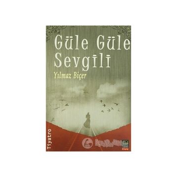 GÜLE GÜLE SEVGILI - YILMAZ BİÇER