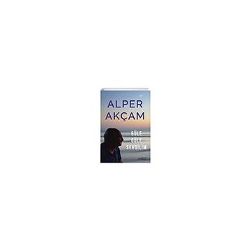 Güle Güle Sevgilim - Alper Akçam