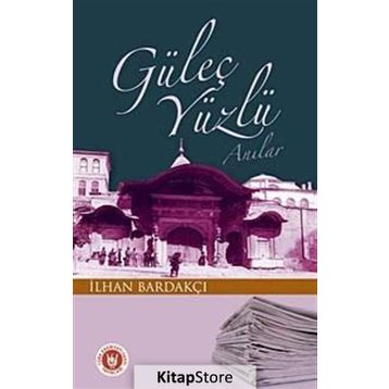 GÜLEÇ YÜZLÜ ANILAR - İLHAN BARDAKÇI