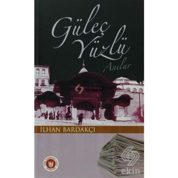 GÜLEÇ YÜZLÜ ANILAR - İLHAN BARDAKÇI
