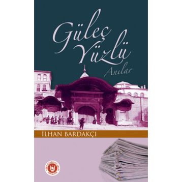 GÜLEÇ YÜZLÜ ANILAR - İLHAN BARDAKÇI
