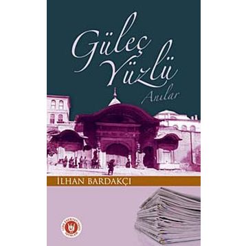 GÜLEÇ YÜZLÜ ANILAR - İLHAN BARDAKÇI
