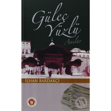 GÜLEÇ YÜZLÜ ANILAR - İLHAN BARDAKÇI