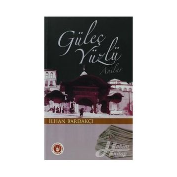 GÜLEÇ YÜZLÜ ANILAR - İLHAN BARDAKÇI