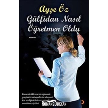 GÜLFİDAN NASIL ÖĞRETMEN OLDU - AYŞE ÖZ