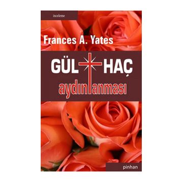 GÜLHAÇ AYDINLANMASI - FRANCES A. YATES