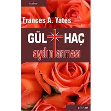 GÜLHAÇ AYDINLANMASI - FRANCES A. YATES