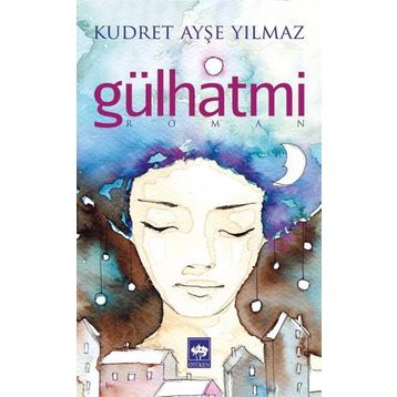 Gülhatmi - Kudret Ayşe Yılmaz