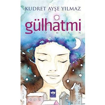 Gülhatmi - Kudret Ayşe Yılmaz