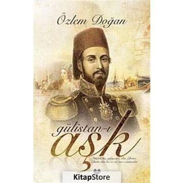 GÜLİSTAN-I AŞK - ÖZLEM DOĞAN