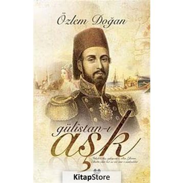 GÜLİSTAN-I AŞK - ÖZLEM DOĞAN