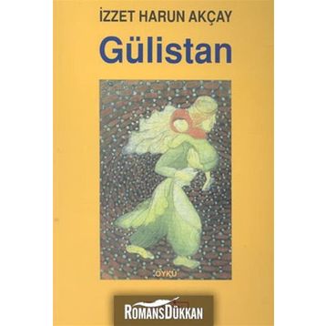 GÜLİSTAN - İZZET HARUN AKÇAY