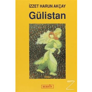 GÜLİSTAN - İZZET HARUN AKÇAY