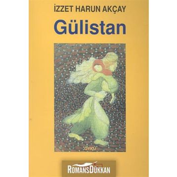 GÜLİSTAN - İZZET HARUN AKÇAY