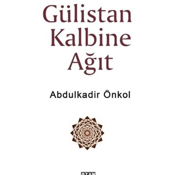 Gülistan Kalbine Ağıt - Abdulkadir Önkol