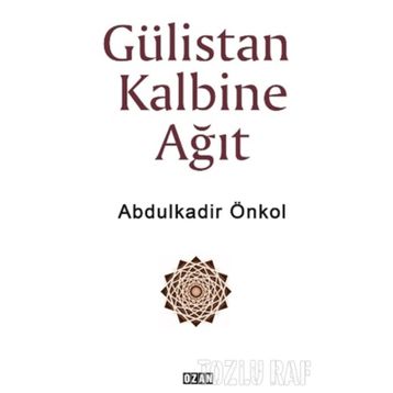 Gülistan Kalbine Ağıt - Abdulkadir Önkol