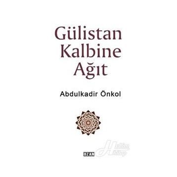 Gülistan Kalbine Ağıt - Abdulkadir Önkol
