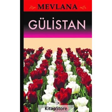 Gülistan - mevlana celalettin rumi