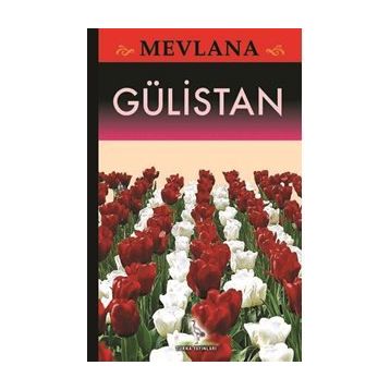 Gülistan - mevlana celalettin rumi