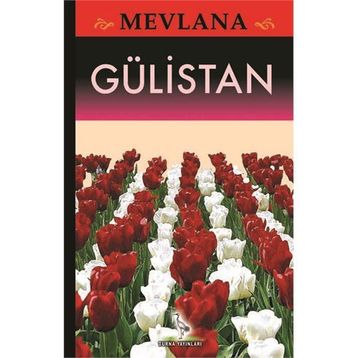 Gülistan - mevlana celalettin rumi