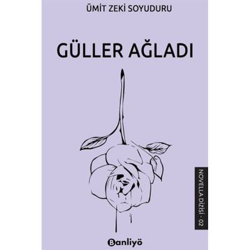 Güller Ağladı Ümit Zeki Soyuduru