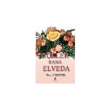 Güller Bana Elveda - Turan Yurtsever