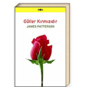 GÜLLER KIRMIZIDIR - JAMES PATTERSON