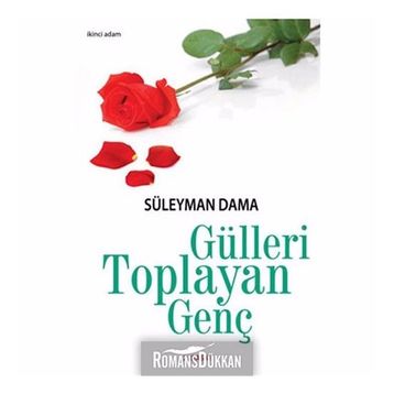 GÜLLERİ TOPLAYAN GENÇ - SÜLEYMAN DAMA