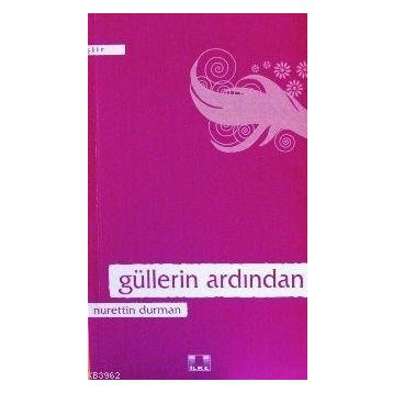 GÜLLERİN ARDINDAN - NURETTIN DURMAN